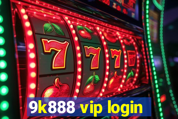 9k888 vip login